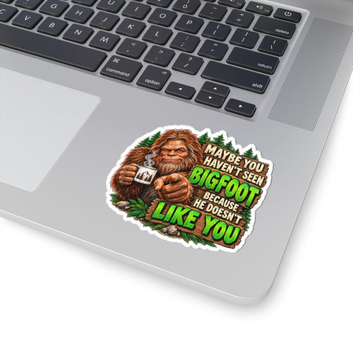Bigfoot Doesn't Like You Kiss-Cut Stickers