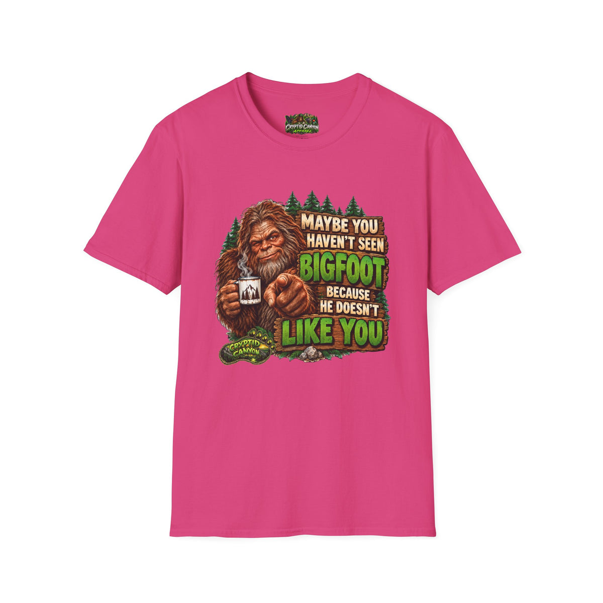 Bigfoot Doesn't Like You Softstyle single side