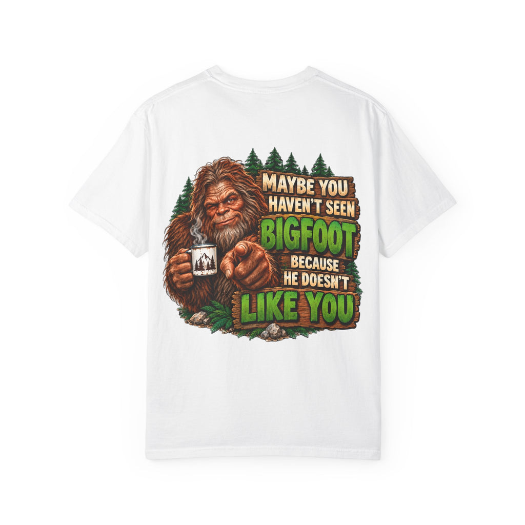 Bigfoot Doesn't Like You