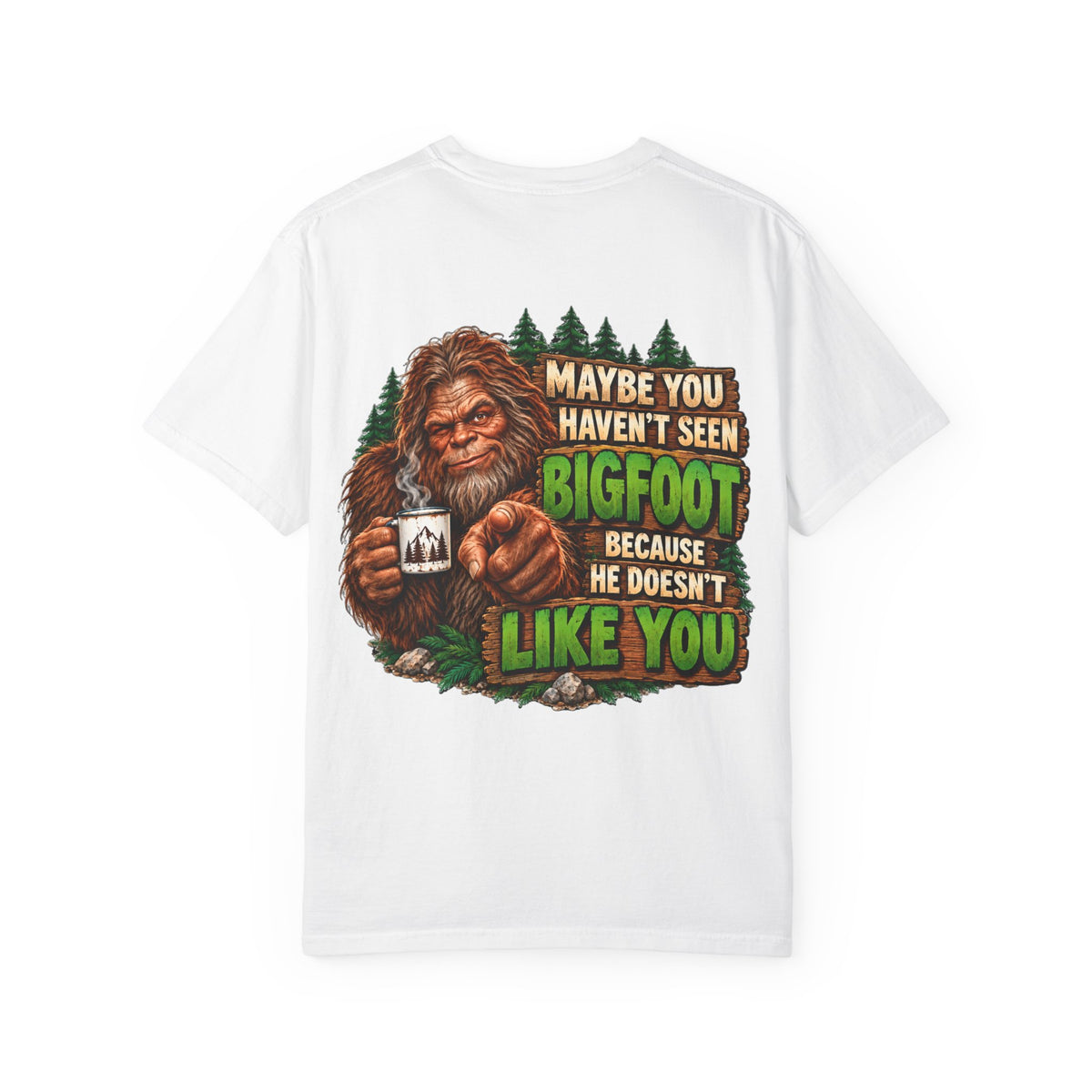 Bigfoot Doesn't Like You
