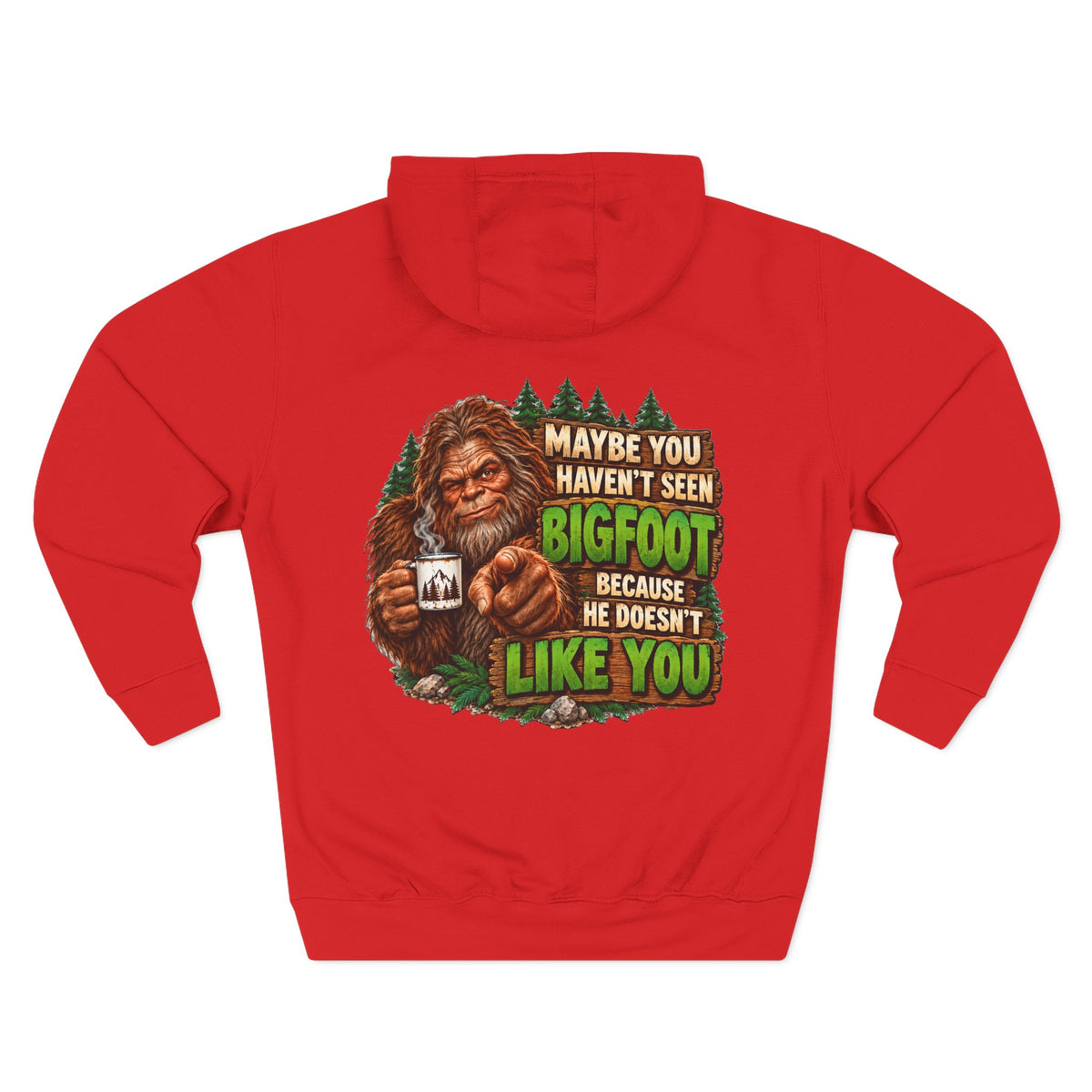 Bigfoot Doesn't Like You Fleece Hoodie