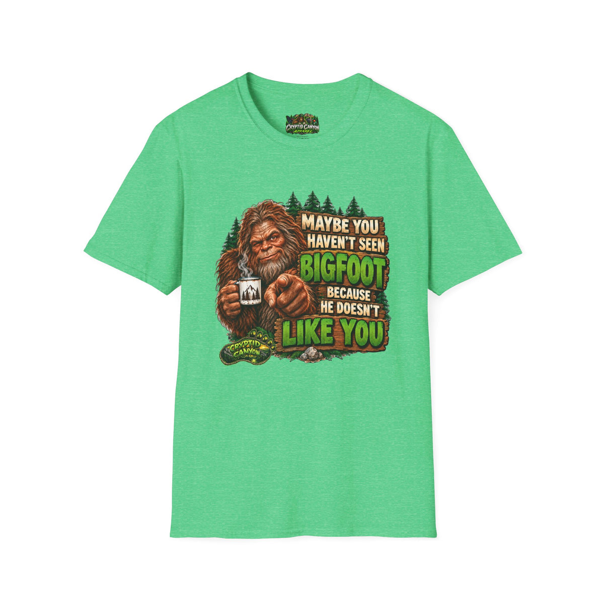 Bigfoot Doesn't Like You Softstyle single side