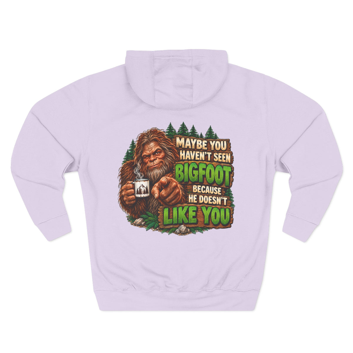 Bigfoot Doesn't Like You Fleece Hoodie