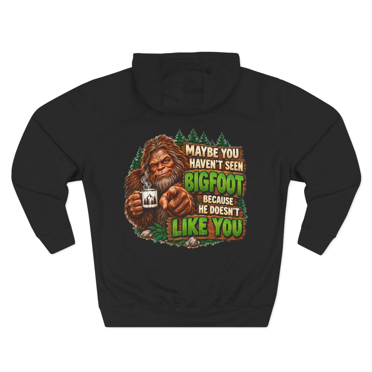 Bigfoot Doesn't Like You Fleece Hoodie