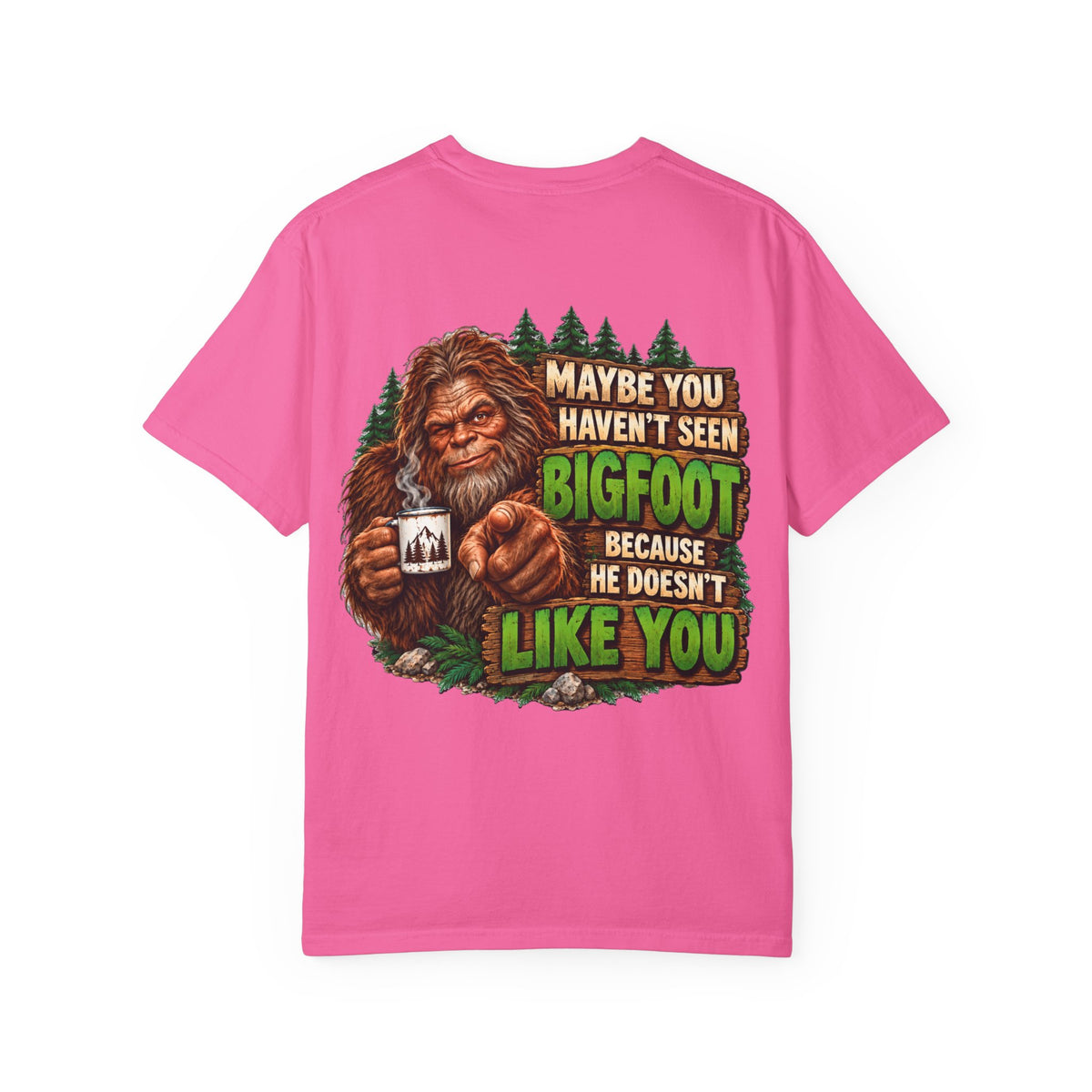 Bigfoot Doesn't Like You