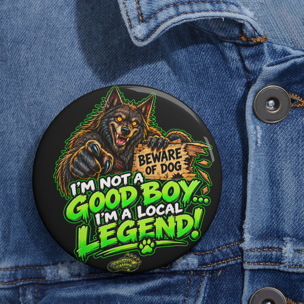Good Boy Local Legend Dogman Button