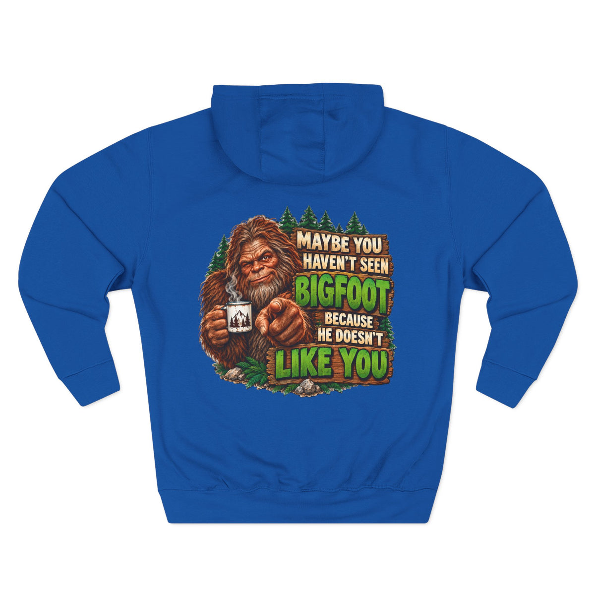 Bigfoot Doesn't Like You Fleece Hoodie