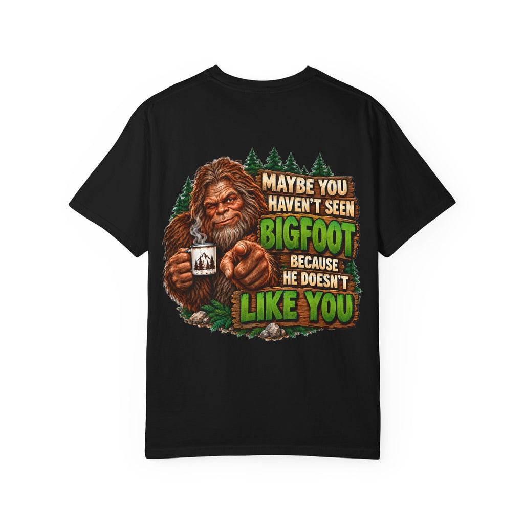 Bigfoot Doesn't Like You
